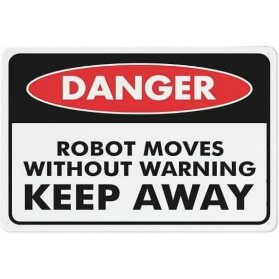 Warning Sign - Danger Robot Moves Without Warning Keep Away, Warning Tin Sign, for Home, Kitchen, Farm, Garden, Garage, Wall Decor, 12X8 Inch