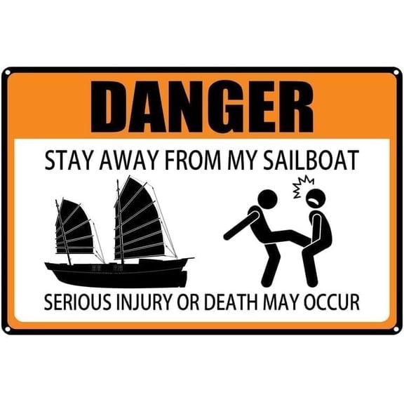 Warning Sign: Danger Stay Away from My Sailboat, Serious Injury Or Death Warning Aluminum Tin Sign, Suitable for Garage Man cave Bedroom Decor 12x8 Inch