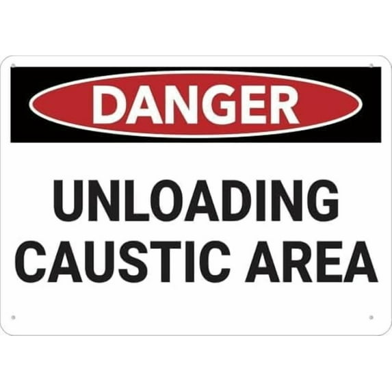 Warning Sign: Danger Unloading Caustic Area, Rust Free Aluminum Sign for Industrial Areas, Suitable for Substance unloading 12x8 Inch