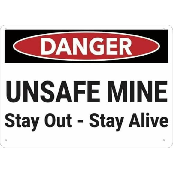Warning Sign - Danger Unsafe Mine Stay Out Stay Alive, Printed Aluminum Sign, Signs Outdoor, Sign, for Home, Business, Mining Areas, 12X8 Inch