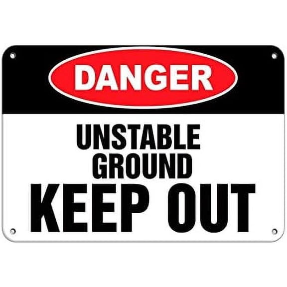 Warning Sign Danger Unstable Ground Keep Out Hazard Sign Keep Out Signs Road Sign Business Sign Inches Aluminum Metal Tin Sign