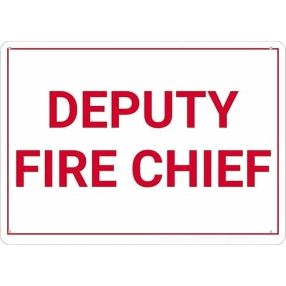 Warning Sign - Deputy Fire Chief, Durable Weatherproof, Rust Free, for Fire Stations, Offices, 12X8 Inch