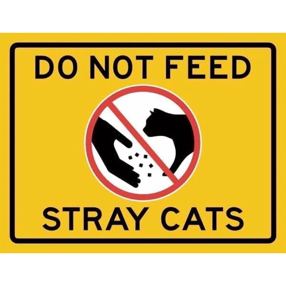 Warning Sign - Do Not Feed Stray Cats, Business Metal Tin Sign, Garage Man Cave Wall Decor, for Public Spaces, 12X8 Inch