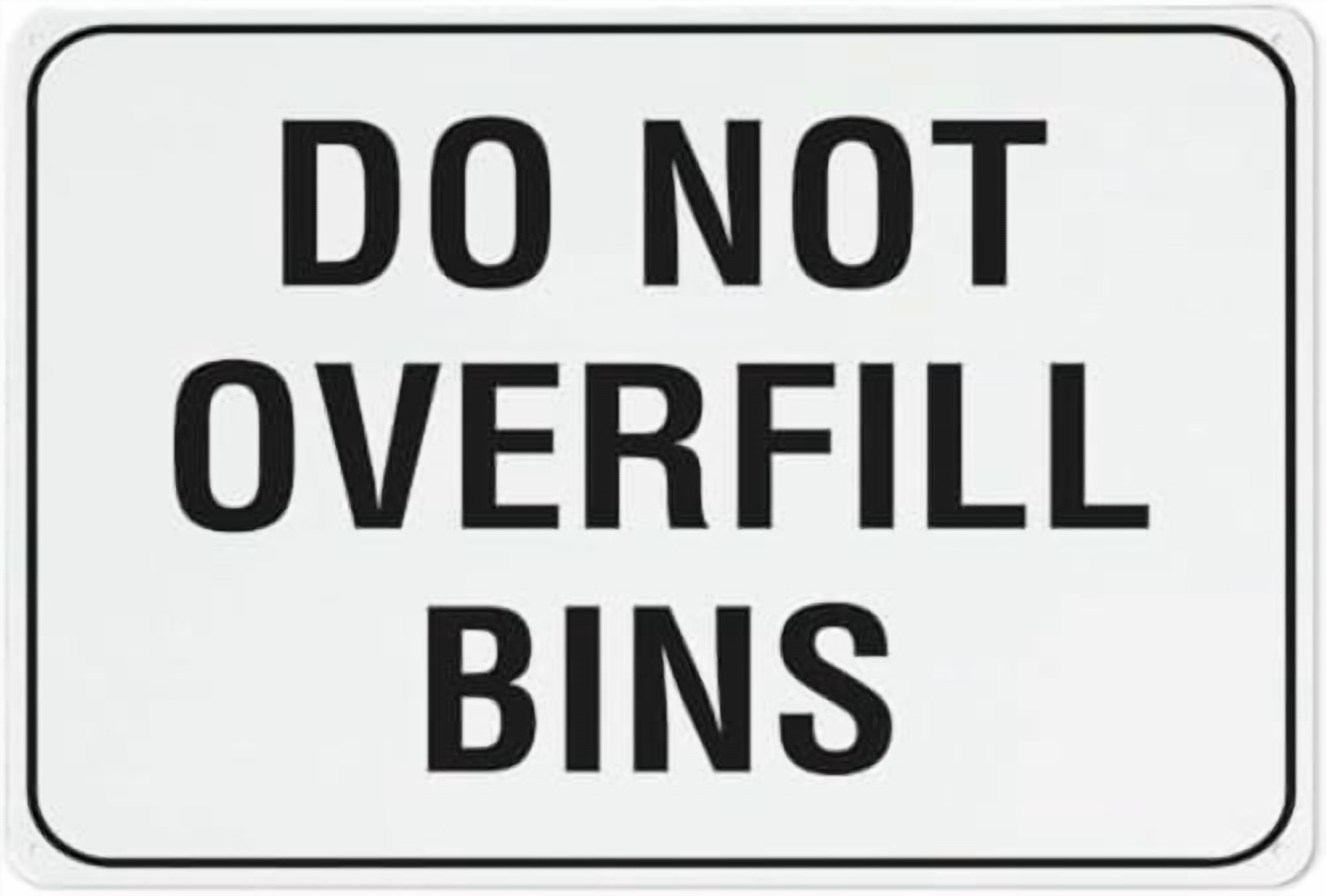 Warning Sign - Do Not Overfill Bins, Aluminum Rust-Proof Reflective ...