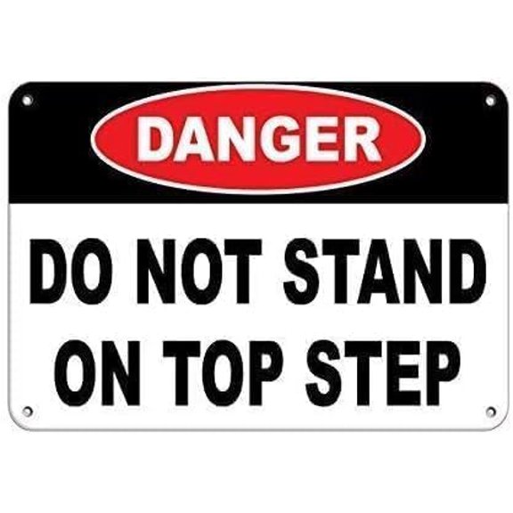 Warning Sign - Do Not Stand On Top Step Danger, Caution Sign, Durable Metal Warning Sign, for Garage, Warehouse, Industrial Decor, 12X8 Inch