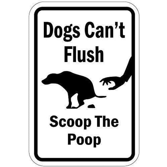 Warning Sign Dogs Can't Flush Scoop The Poop Sign Business Sign 12X8 Inches Aluminum Metal Tin Sign