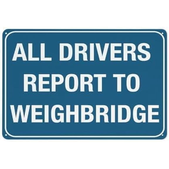 Warning Sign - Drivers Report to Weighbridge, Caution Sign, Durable Metal Warning Sign, for Garage, Warehouse, Industrial Decor, 12X8 Inch