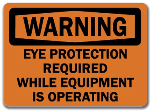 Eye Protection Sign Operating Warning Sign - Eye Protection Required While Equipment Is Operating ...
