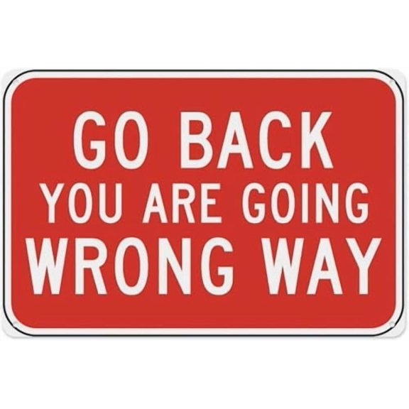 Warning Sign - Go Back You are Going Wrong Way, Tin Sign, Warning Metal Sign, Vintage Wall Decor, for Home, Farm, Bar, Coffee Shop, Club, 12X8 Inch