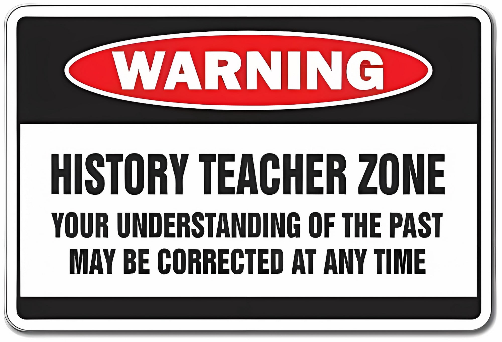Warning Sign - History Teacher Zone, 8