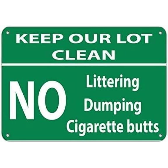 Warning Sign Keep Our Lot Clean Littering Dumping Cigarette Butts Sign Business Sign 12X8 Inches Aluminum Metal Tin Sign