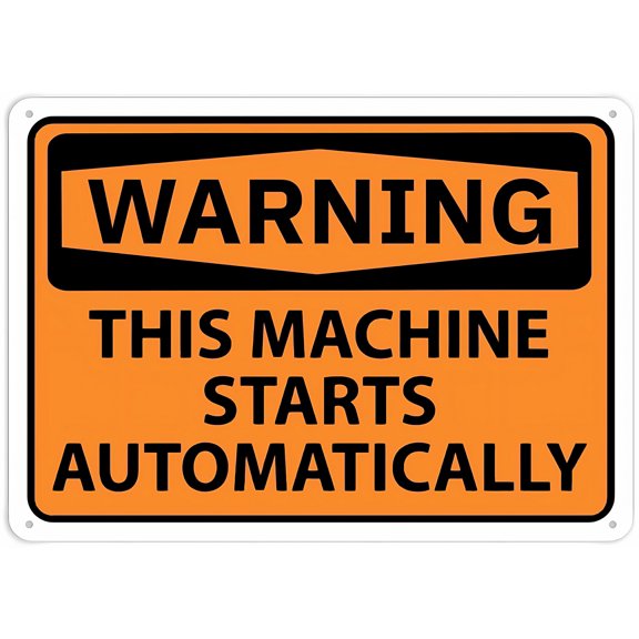 Warning Sign - This Machine Starts Automatically, 8"x12" Rust-Free Aluminum Sign, Weatherproof, Heavy Duty, for Home, Business, Safety Alert, Equipment Warning Sign