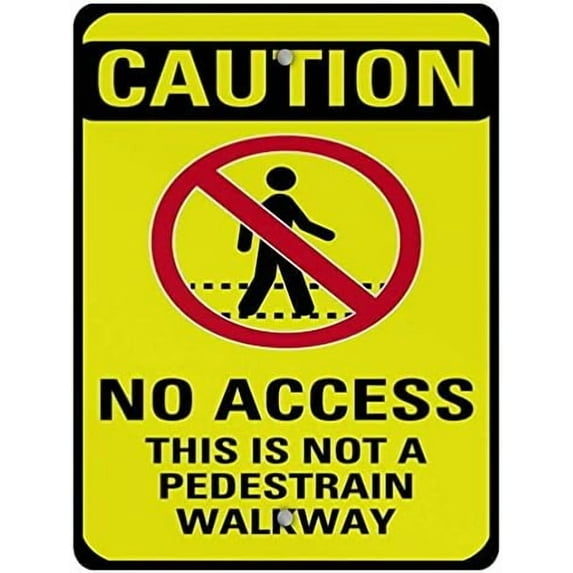 Warning Sign No Access This is Not A Pedestrian Walkway Sign Business Sign 12X8 Inches Aluminum Metal Tin Sign