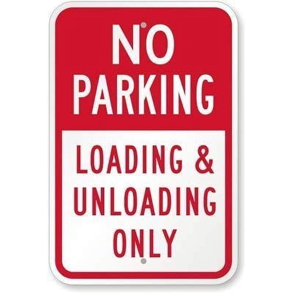 Warning Sign No Parking - Loading & Unloading Only Sign Road Sign Business Signes Metal Tin Sign (Aluminum) Size: 12 x 16 inch