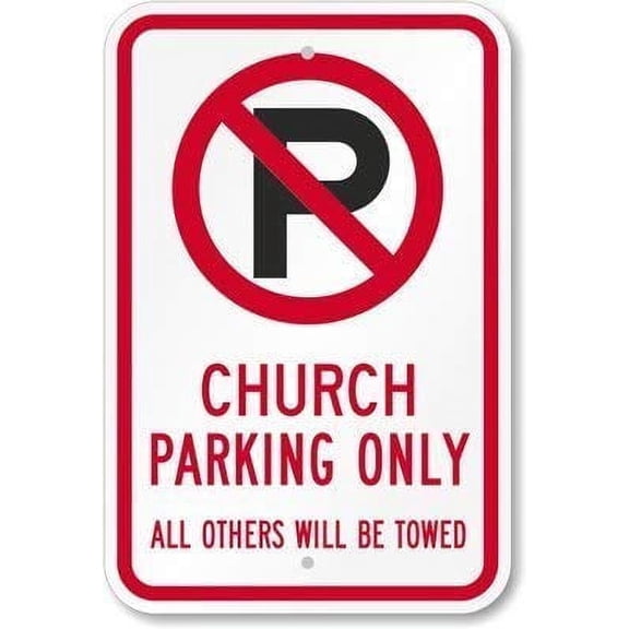 Warning Sign No Parking Sign, Church Parking Only, All Others Will Be Towed Road Sign Business Signes Metal Tin Sign (Aluminum) Size: 12 x 16 inch