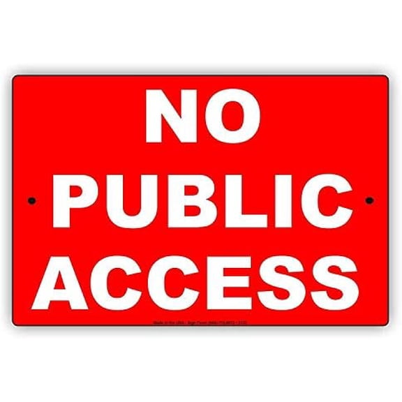 Warning Sign No Public Access Entry Admission Private Sign Business Sign 12X8 Inches Aluminum Metal Tin Sign