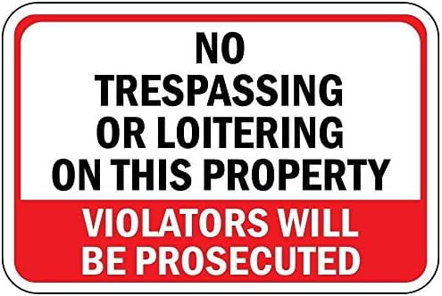 Warning Sign No Trespassing Or Loitering Violators Will Be Prosecuted ...