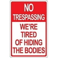 thumbnail image 1 of Warning Sign No Trespassing We're Tired of Hiding The Bodies Sign Business Sign 12X8 Inches Metal Tin Sign, 1 of 4