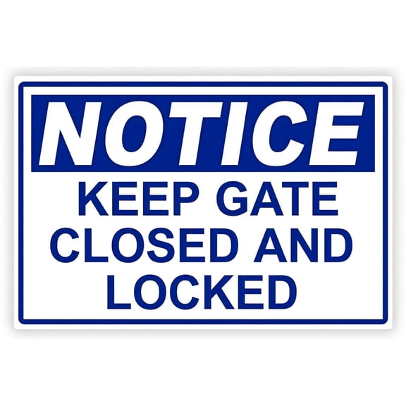 Warning Sign Notice Keep Gate Closed and Locked - 8"x12" Aluminum Metal Tin Business Alert Sign