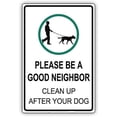 thumbnail image 1 of Warning Sign Please Be A Good Neighbor Clean Up Your Dog Courtesy Alert Sign Business Sign 12X8 Inches Aluminum Metal Tin Sign, 1 of 4