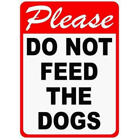 Warning Sign Please Do Not Feed The Dogs Sign No Feeding Dog Road Sign Business Sign 8X12 Inches Metal Tin Sign