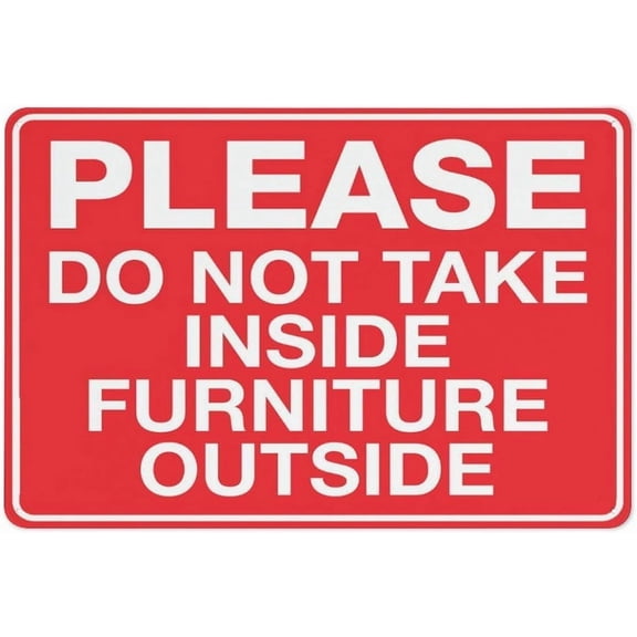 Warning Sign: Please Do Not Take Inside Furniture Outside, Vintage Metal Wall Decor for Home Farm Bar Coffee Shop Club, Ideal for Offices Homes 12x8 Inch