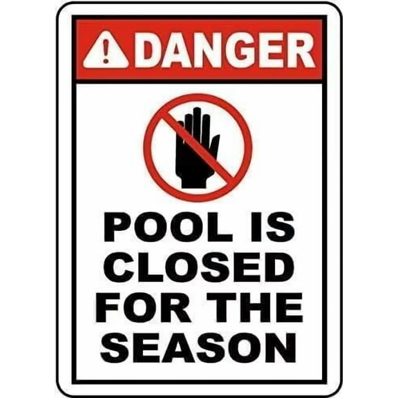 Warning Sign,Pool Rules Sign,Pool Safety Sign Danger Pool Is Closed For The Season Metal Tin Sign 8"X12" Metal Aluminum Sign