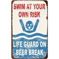 thumbnail image 1 of Warning Sign,Pool Rules Sign,Swim At Your Own Risk Lifeguard On Beer Break Pool Safety Sign 8"X12" Metal Aluminum Sign Retro Metal tin Sign, 1 of 5