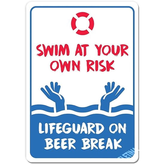 Warning Sign,Pool Rules Sign,Swim at Your Own Risk Life Guard on Beer ...