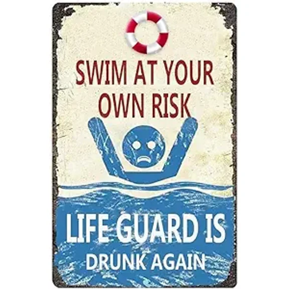Warning Sign,Pool Rules Sign,Vintage Tin Metal Sign Swim At Your Own Risk Lifeguard Is Drunk Again Pool Safety Sign 8"X12" Metal Aluminum Sign Retro Metal tin Sign
