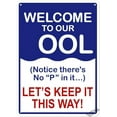 thumbnail image 1 of Warning Sign,Pool Rules Sign,Welcome To Our Ool Let's Keep It This Way! Sign Pool Safety Sign 8""X12"" Metal Sign, 1 of 4