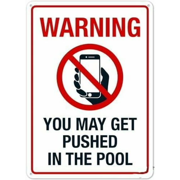 Warning Sign - Pool Rules You May Get Pushed in The Pool No Phones, Aluminum Rust-Proof Metal Sign for Pools, Recreational Areas, 12x8 inch