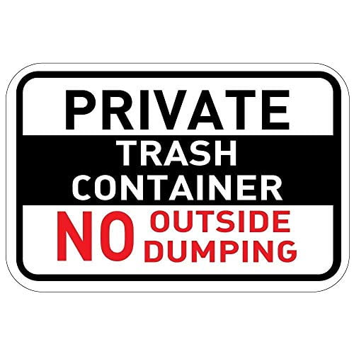 Warning Sign Private Trash Container No Outside Dumping Road Sign Business Metal Sign Size: 12 x 16 inch