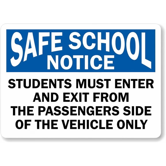Warning Sign Safe School Notice Students Must Enter/Exit from Passenger Side - 8"x12" Metal Sign for Schools, Bus Stops, Drop-Off Zones