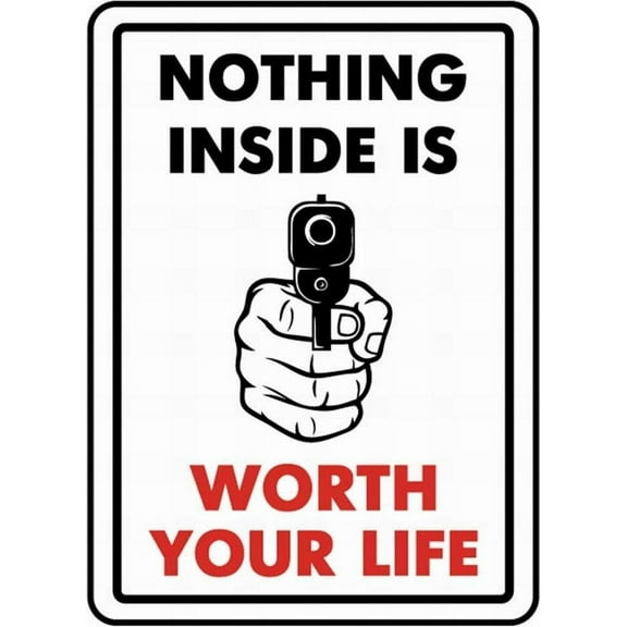 Warning Sign Safety Sign 12x16 Nothing Inside is Worth Your Life Yard Sign Notice Sign Caution Tin Sign