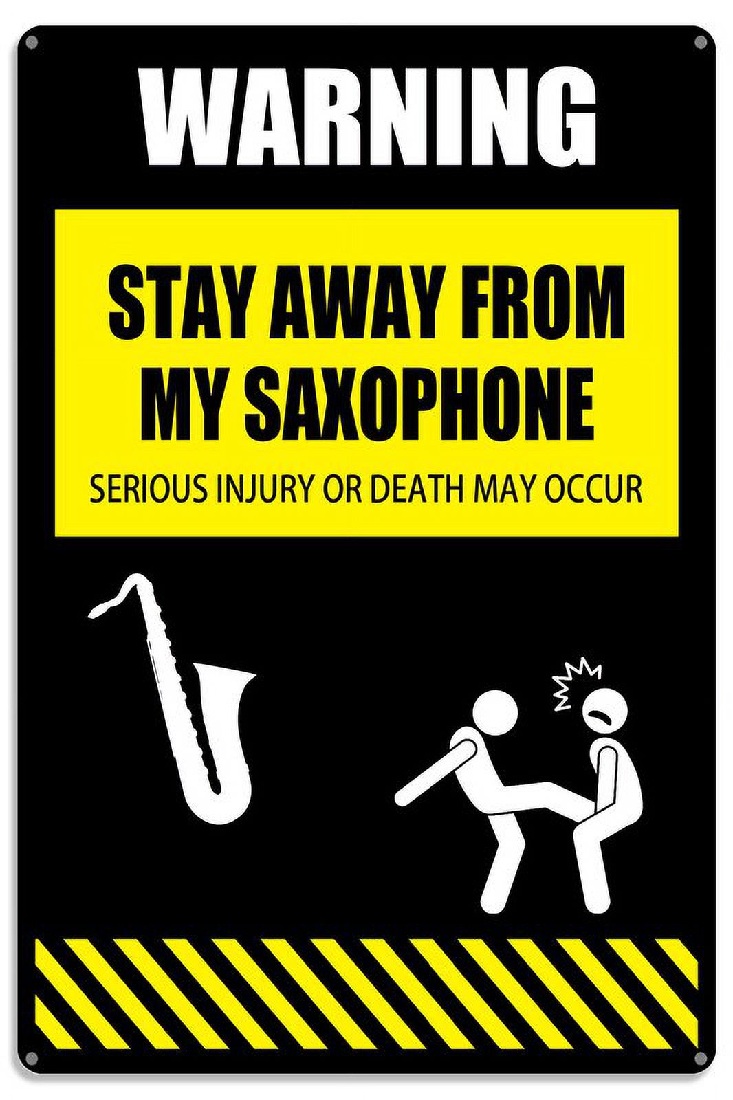 Warning Sign Stay Away From My Saxophone Signs Serious Injury Or Death