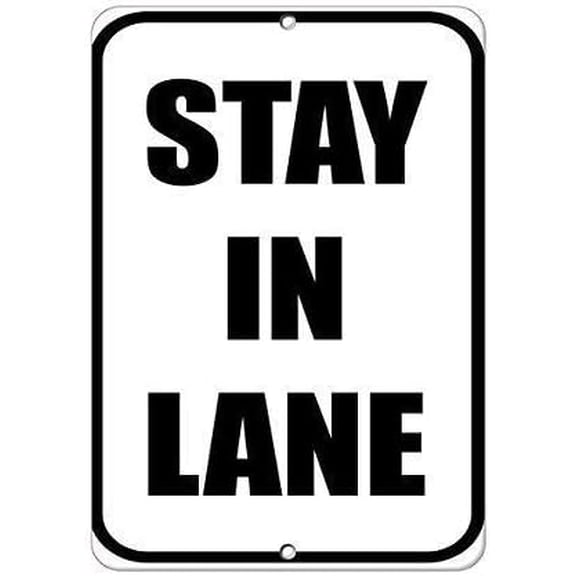 Warning Sign Stay in Lane Traffic Sign Business Sign 12X8 Inches Aluminum Metal Tin Sign
