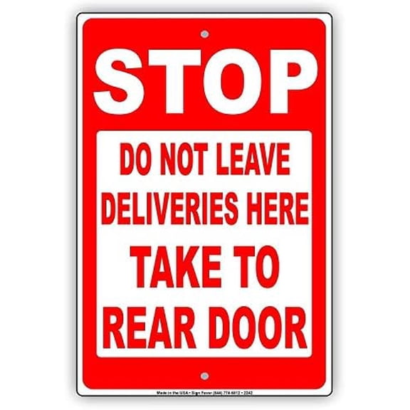 Warning Sign Stop Do Not Leave Deliveries Here Take to Rear Door Restriction Sign Business Sign 12X8 Inches Aluminum Metal Tin Sign