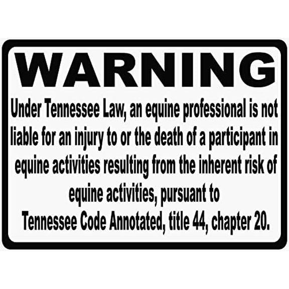 Warning Sign Tennessee Equine Liability Law Sign. § 44-20-105 Inform Patrons at Your Horse Riding Facility of Your Company's Rules. Business Sign 12X8 Inches Aluminum Metal Tin Sign
