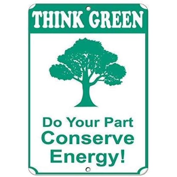 Warning Sign Think Green Do Your Part Conserve Energy! Hazard Sign Business Sign 12X8 Inches Metal Tin Sign