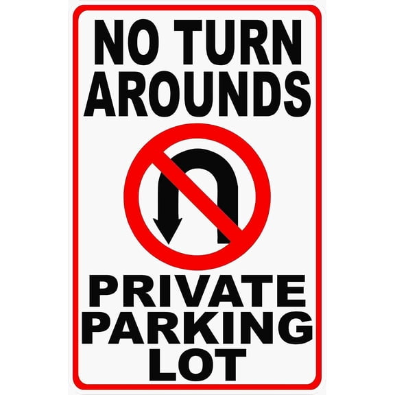 Warning Sign No Turn Arounds Private Parking Lot Sign Prevent Vehicles from Turning Around or Making U-Turns. Road Sign Business Metal Sign Size: 8 x 12 inch