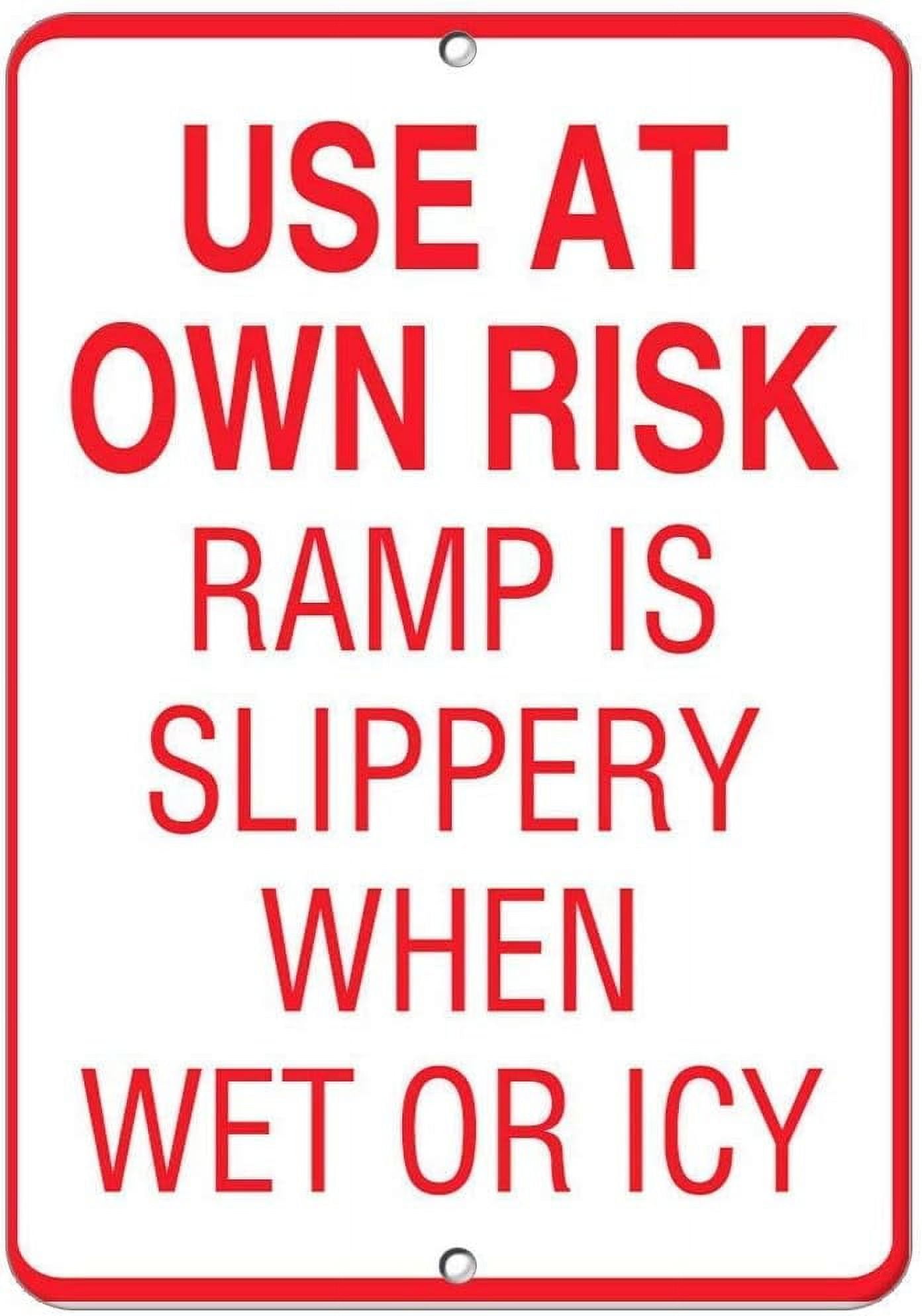 Warning Sign Use at Own Risk Ramp is Slippery When Wet Or ICY Road Sign ...