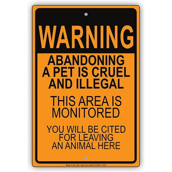 Warning Sign Warning Abandoning A Pet is Cruel and Illegal Notice Animal Road Sign Business Sign 8X12 Inches Aluminum Metal Tin Sign Z0499