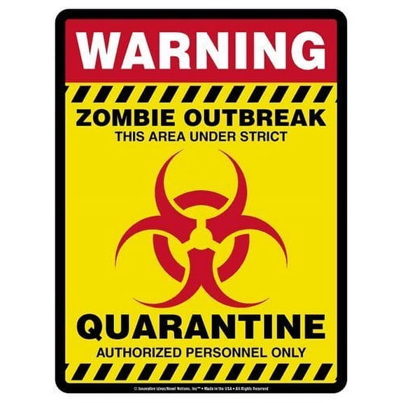 Warning Sign - Zombie Outbreak This Area Under Strict" Quarantine - Laminated - 8.5" x 11"