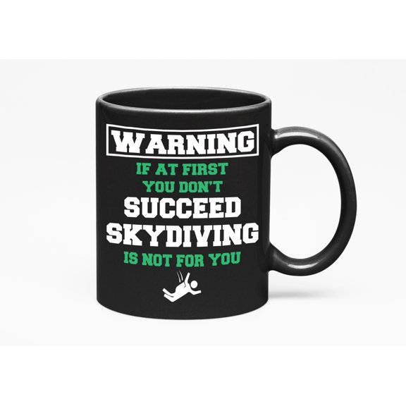 Warning Skydiving Is Not, You Sarcastic, Black 11oz Ceramic Mug