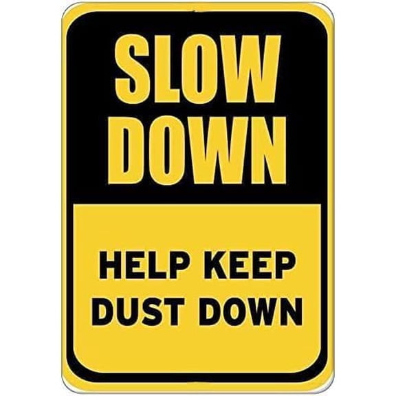 Warning Slow Down Help Keep Dust Down Metal Tin Sign 8"x12", Rust-Proof Durable, For Dirt Roads Outdoor Areas Traffic Safety