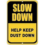 Warning Slow Down Help Keep Dust Down Traffic Sign 8x12 Inches Aluminum Metal Tin Sign