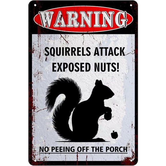 Warning Squirrels Attack Exposed Nuts No Peeing Off The Porch Metal Tin Sign Aluminum Warning Signs Indoor & Outdoor Road Street Sign For Yard Lawn Farmhouse Wall Decor 8X12 Inch