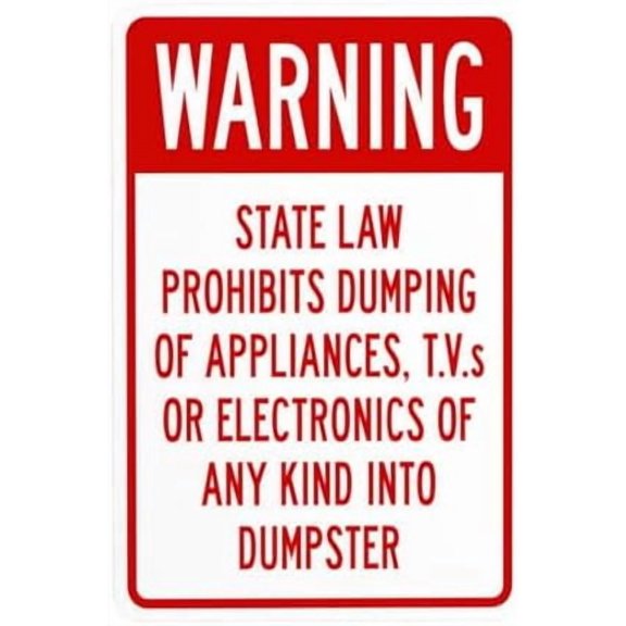 Warning State Law Prohibits Dumping Of Appliances TVS Or Electronics Of Any Kind Warning Sign, Prohibition Security Metal Signs for Business Wall Safety Caution Custom Decor 8 x 12 Inch