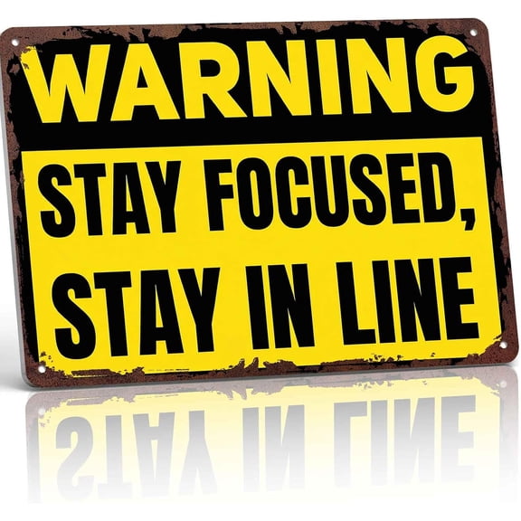 Warning Stay Focused Stay In Line Metal Sign 8x12 Inch, Funny Wall Decor for Office Garage Workshop Classroom Factory Bar Caf and Living Room